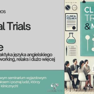 Clinical Trials & Mingle - seminarium wyjazdowe